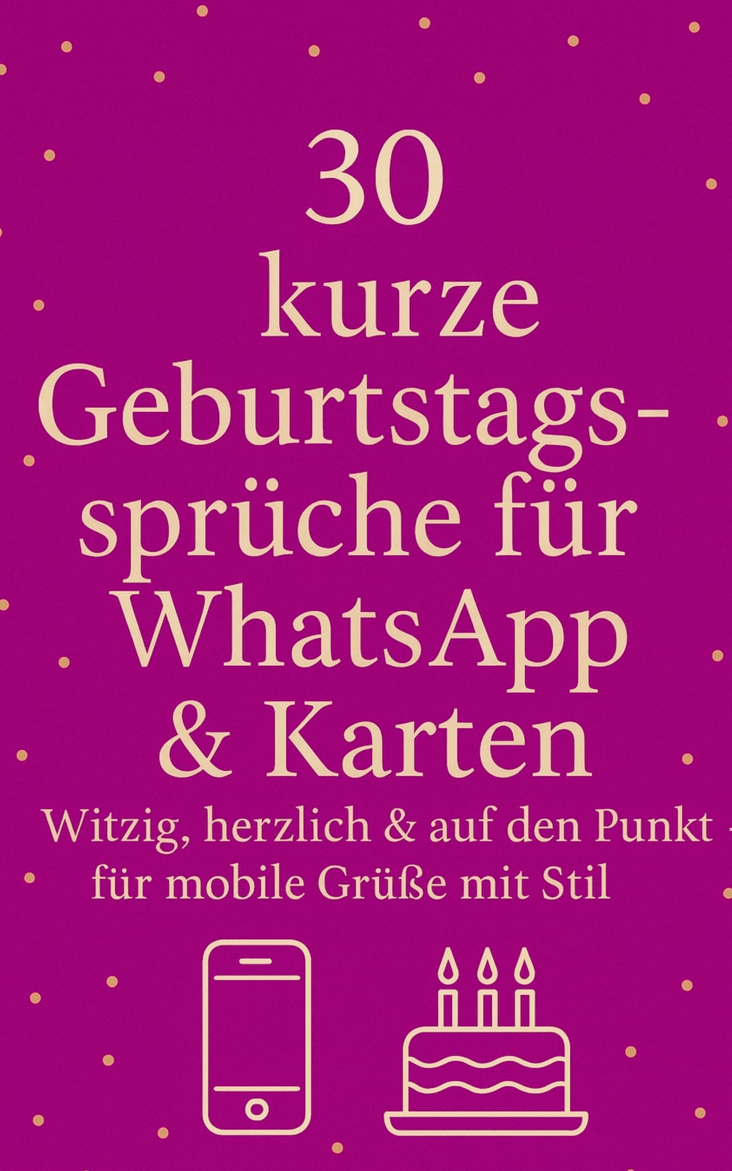 30 kurze Geburtstagssprüche für WhatsApp & Karten