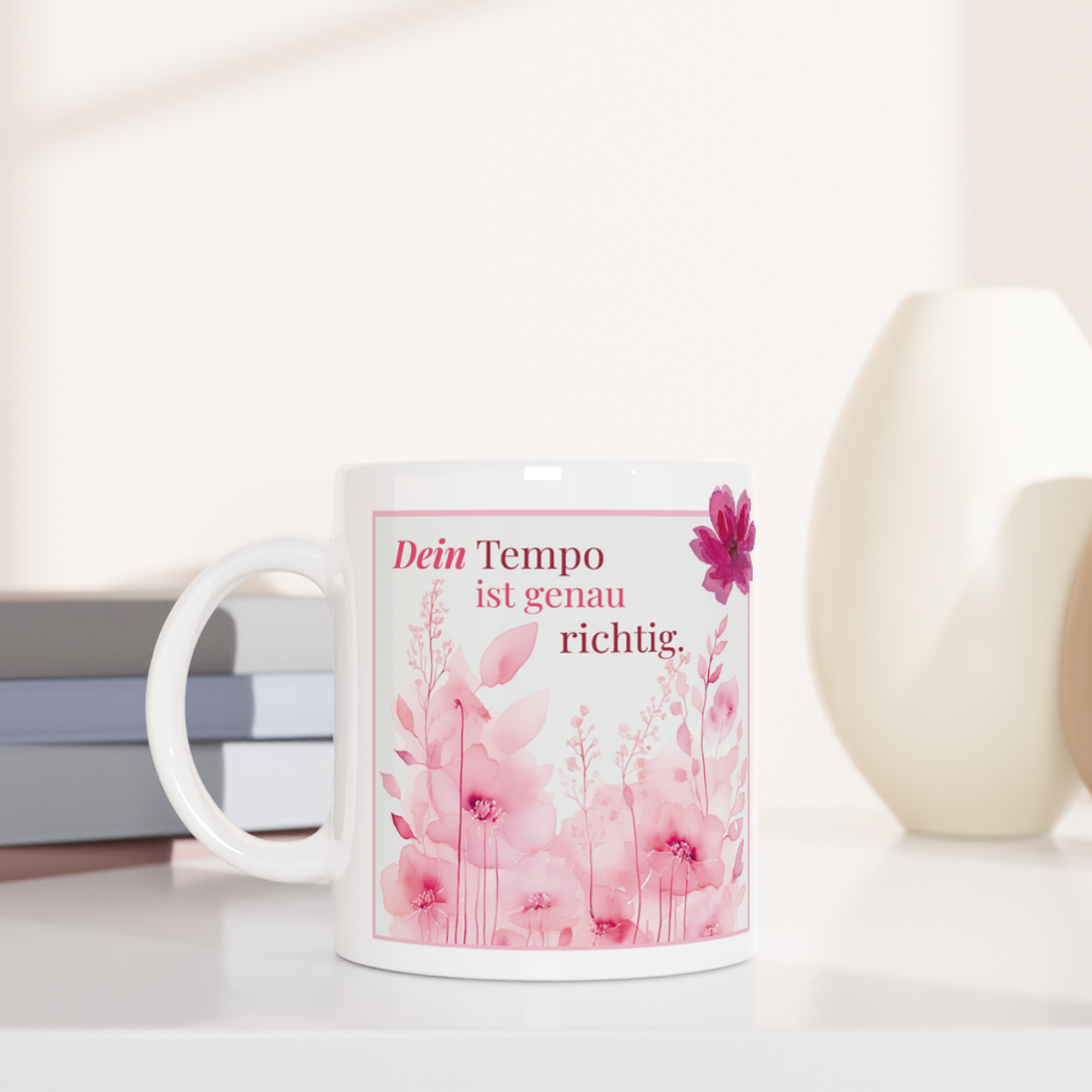 Tasse „Dein Tempo ist genau richtig.“