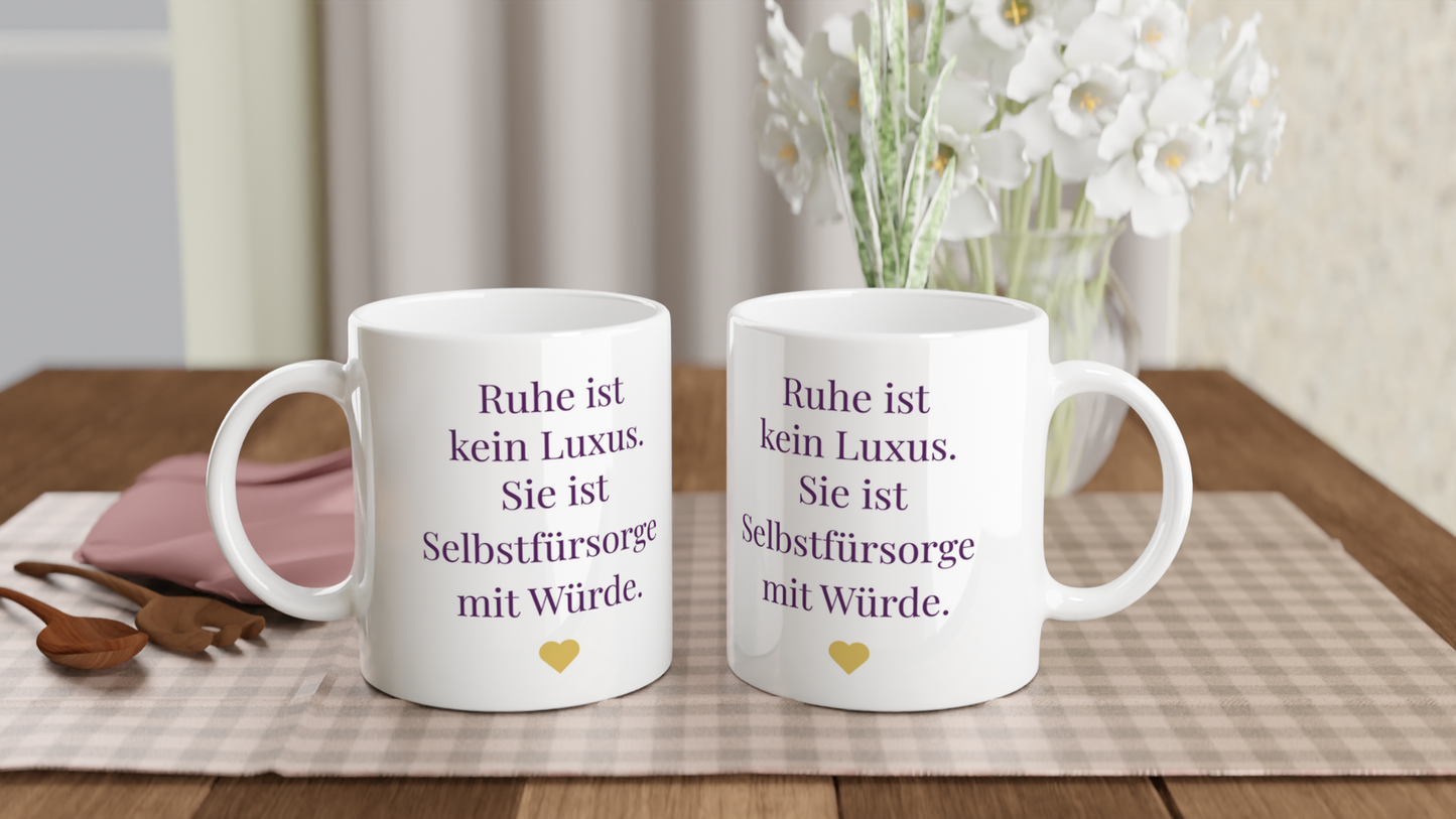 Tasse „Ruhe ist kein Luxus“ – Selbstfürsorge mit Stil