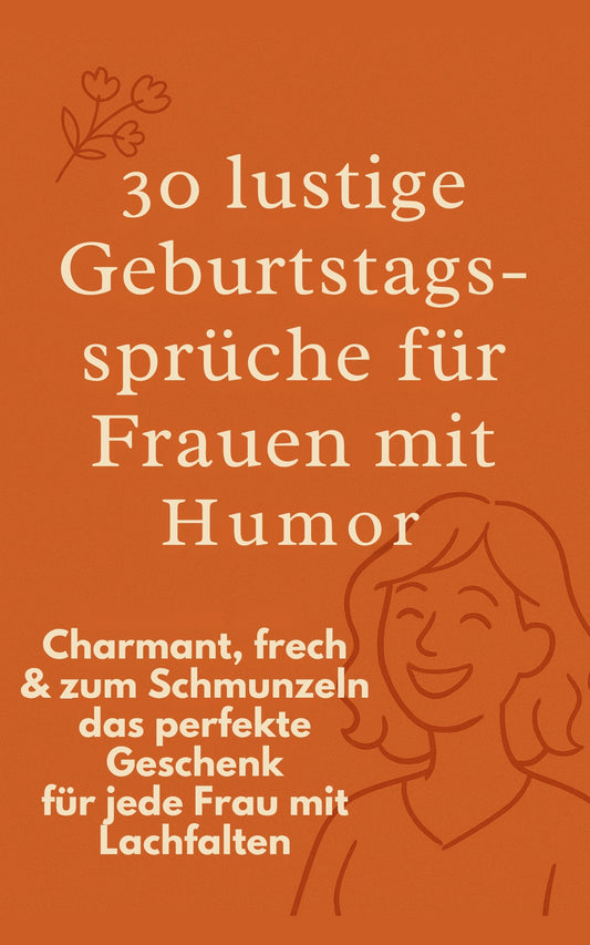 30 lustige Geburtstagssprüche für Frauen mit Humor