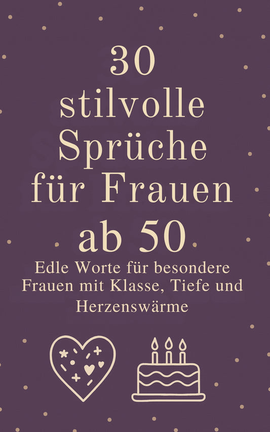 30 stilvolle Geburtstagssprüche für Frauen ab 50