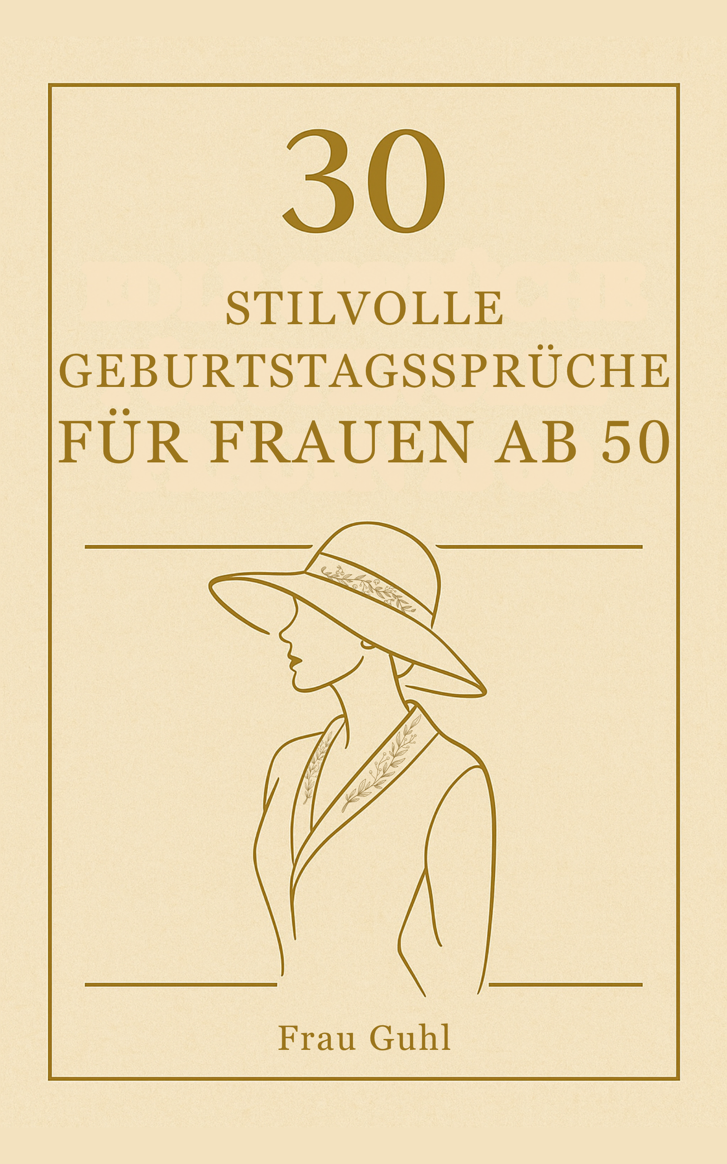 30 stilvolle Geburtstagssprüche für Frauen ab 50