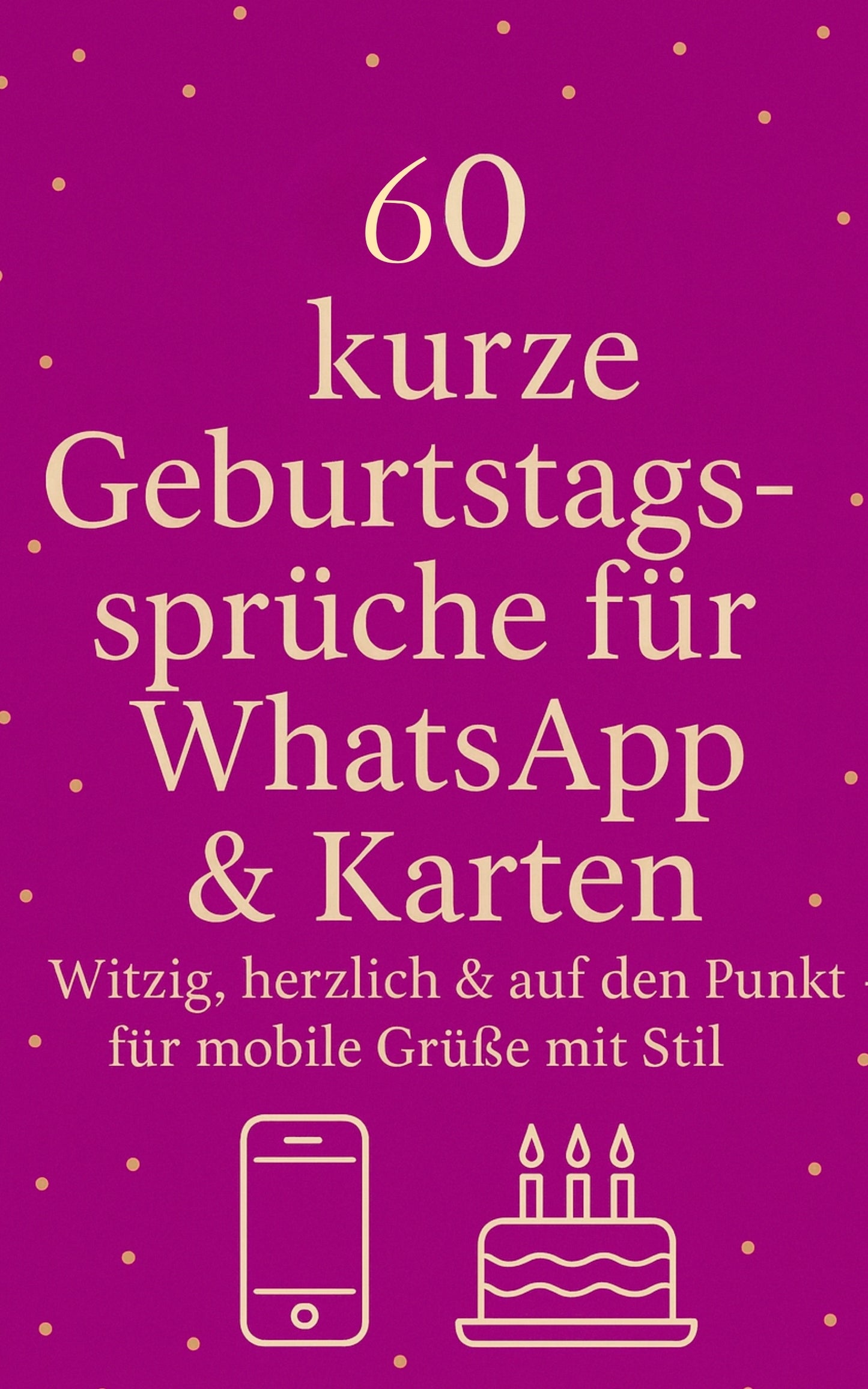 60 kurze Geburtstagssprüche für WhatsApp & Karten