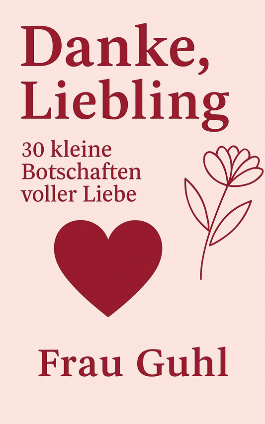 Von Herzen: Danke, Liebling - 30 kleine Botschaften voller Liebe