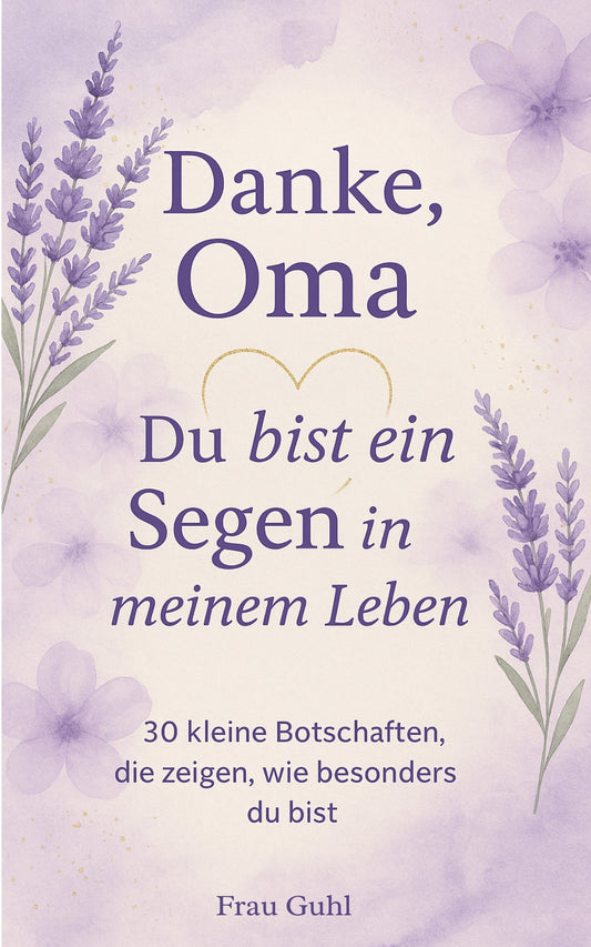 Danke, Oma - Du bist ein Segen in meinem Leben (Geschenkbuch mit 30 Botschaften)