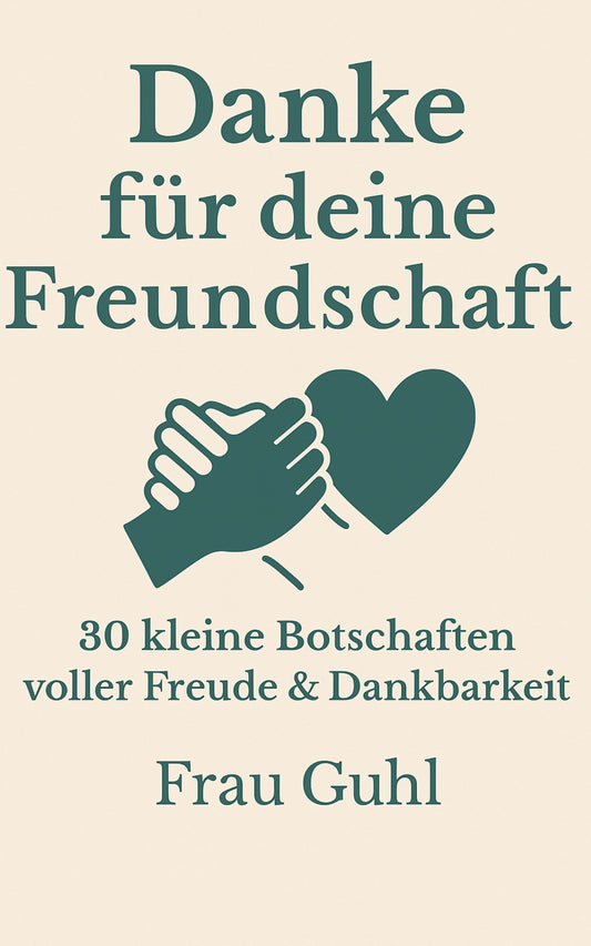 Danke für deine Freundschaft: 30 kleine Botschaften voller Freude & Dankbarkeit