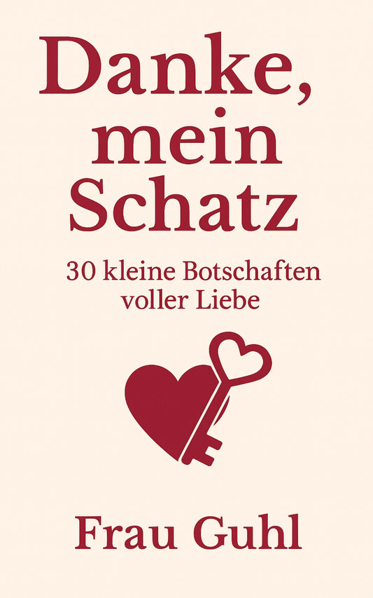 Von Herzen - Danke, mein Schatz - 30 kleine Botschaften voller Liebe