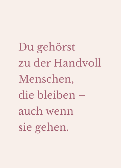 Zitatposter - „Du gehörst zu der Handvoll Menschen …“ | 13×18 cm | Premiumdruck