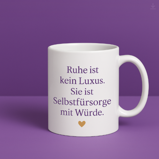 Tasse „Ruhe ist kein Luxus“ – Selbstfürsorge mit Stil