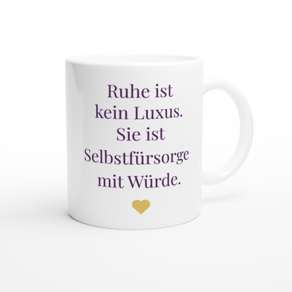 Tasse „Ruhe ist kein Luxus“ – Selbstfürsorge mit Stil