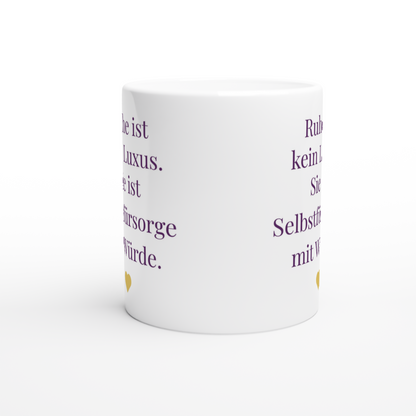 Tasse „Ruhe ist kein Luxus“ – Selbstfürsorge mit Stil