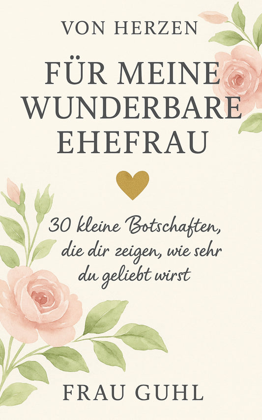 Von Herzen - Für meine wunderbare Ehefrau