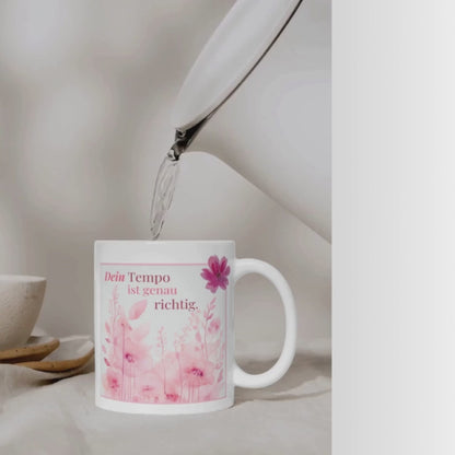 Tasse „Dein Tempo ist genau richtig.“